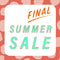 FINAL SUMMER SALE